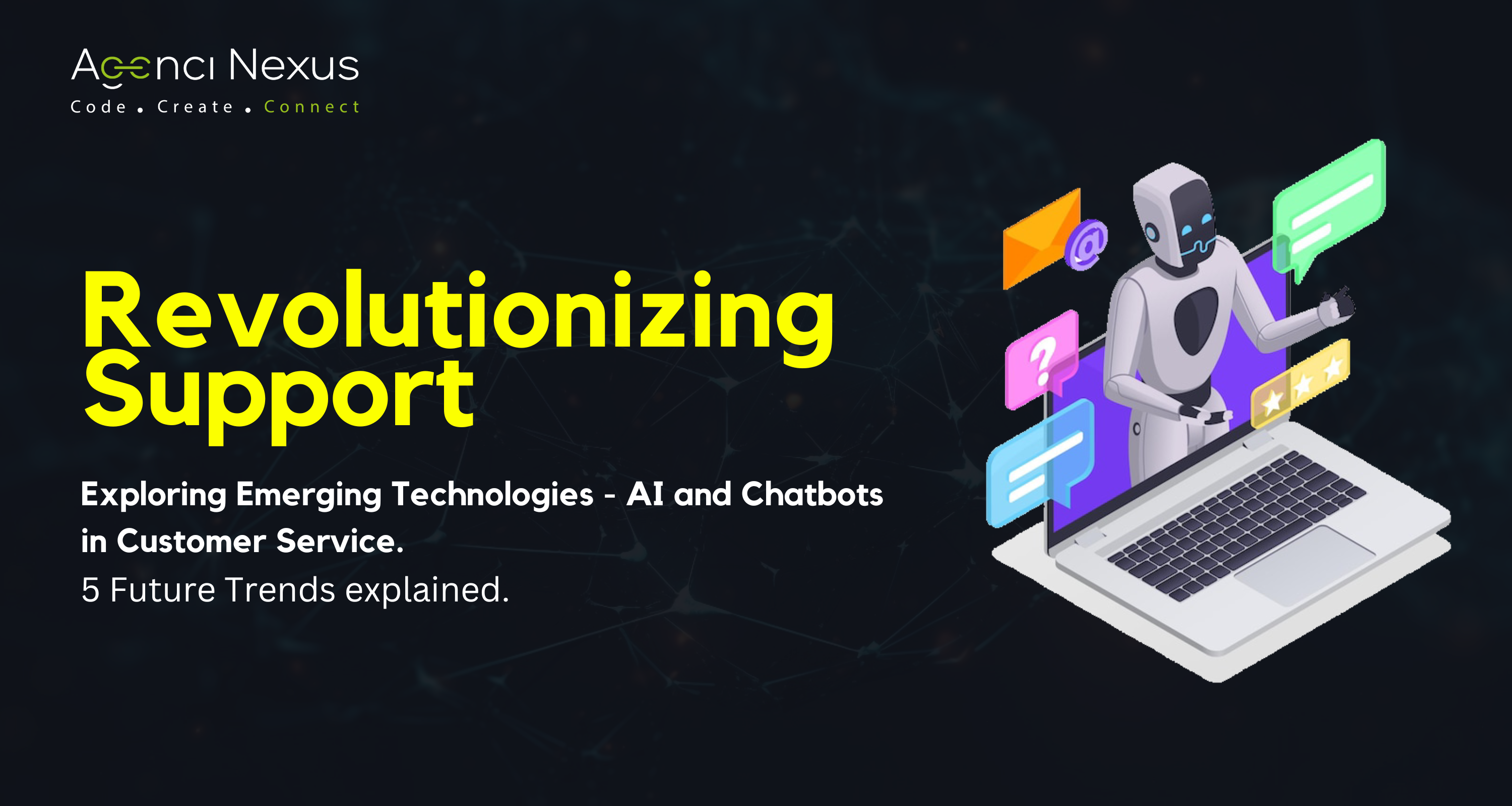 Revolutionizing Support: Exploring Emerging Technologies – AI and Chatbots in Customer Service. 5 Future Trends Explained.